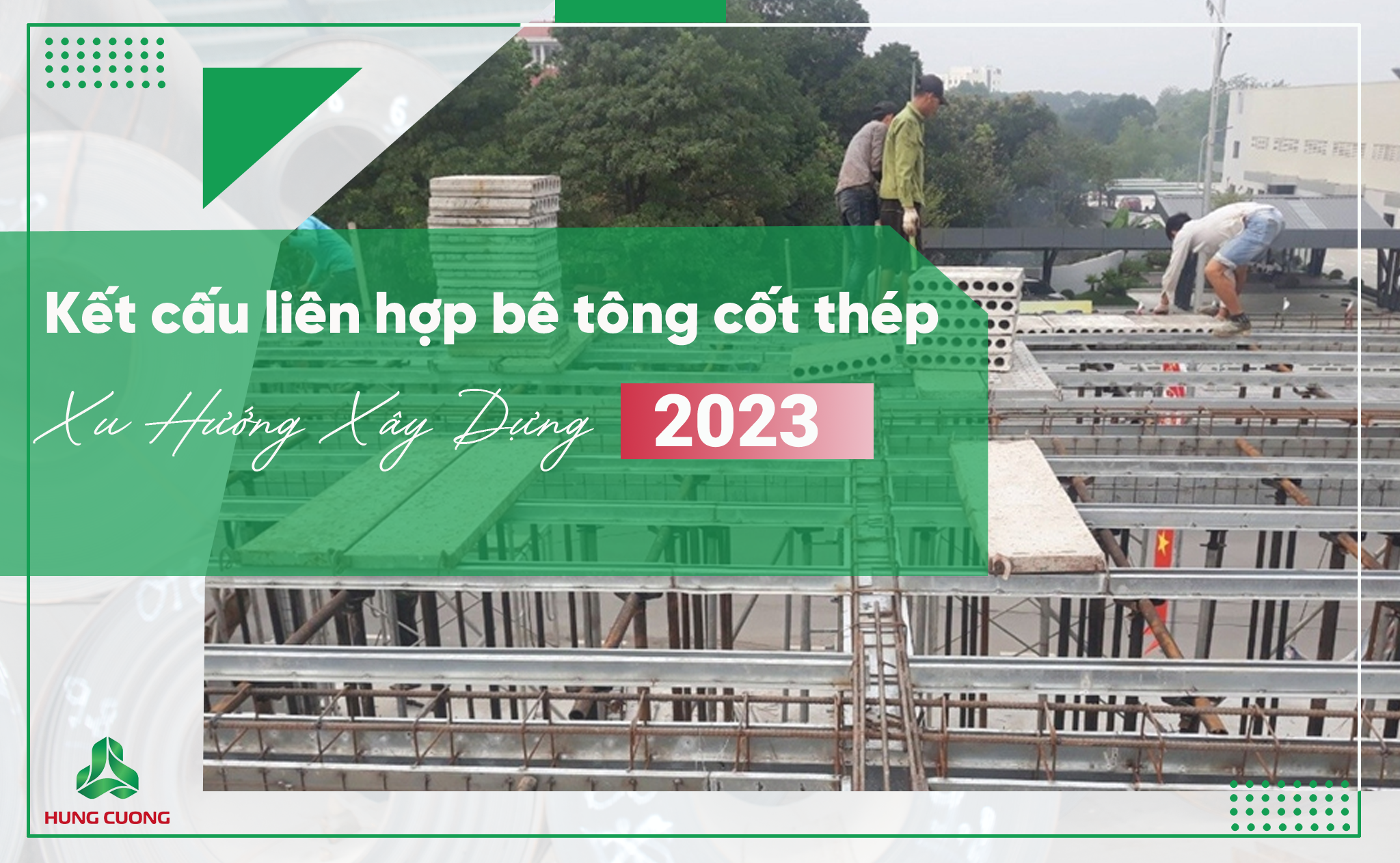 Tìm hiểu về Kết cấu liên hợp bê tông cốt thép và xu hướng cho xây dựng năm 2023